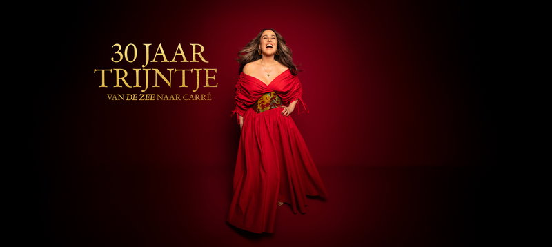 30 jaar Trijntje – van De Zee naar Carré